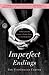 Imperfect Endings: A Daughter's Story of Love, Loss, and Letting Go