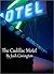 The Cadillac Motel by Josh Covington