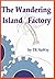 The Wandering Island Factory