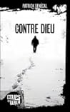 Contre Dieu by Patrick Senécal