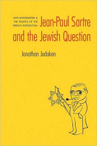 Jean-Paul Sartre and The Jewish Question: Anti-antisemitism and the Politics of the French Intellectual