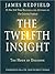 The Twelfth Insight: The Hour of Decision: The Celestine Prophecy Series, Book 4