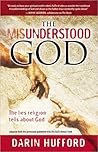 The Misunderstood God by Darin Hufford