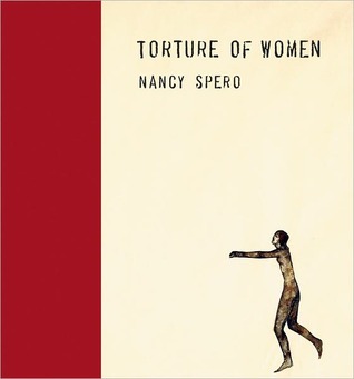 Nancy Spero: Torture of Women (Hardcover)