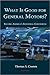 What Is Good for General Motors?: Solving America's Industrial Conundrum