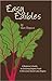 Easy Edibles: A Beginner's Guide to Growing Organic Food in the Lower Great Lakes Region