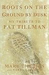 Boots on the Ground by Dusk by Mary Tillman Boots on the Ground by Dusk by Mary Tillman
