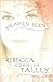 Heaven Scent by Rebecca Talley