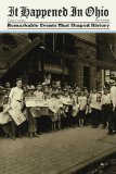 It Happened in Ohio: Remarkable Events that Shaped History