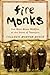 Fire Monks by Colleen Morton Busch