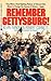 Remember Gettysburg