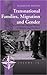 Transnational Families, Migration and Gender: Moroccan and Filipino Women in Bologna and Barcelona (New Directions in Anthropology, 30)
