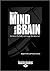 How the Mind Uses the Brain: To Move the Body and Image the Universe