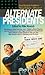 Alternate Presidents (Alternate Anthologies)
