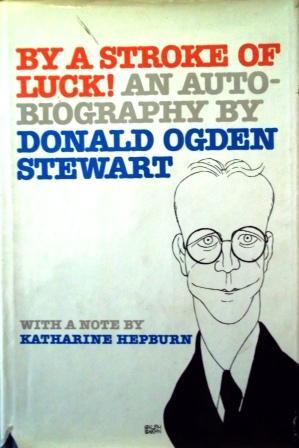 By a Stroke of Luck!: An Autobiography by Donald Ogden Stewart