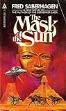 The Mask of the Sun by Fred Saberhagen