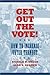 Get Out the Vote!: How to I...