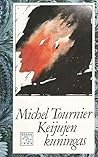 Keijujen kuningas by Michel Tournier