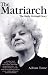 The Matriarch: The Kathy Pe...
