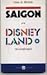 Saigon era Disneyland (in confronto)