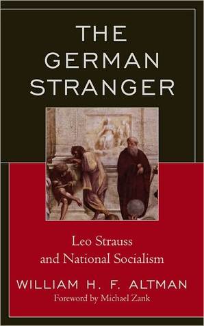 The German Stranger: Leo Strauss and National Socialism (Hardcover)