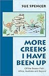 More Creeks I Have Been Up: Off the Beaten Path More Creeks I Have Been Up: Off the Beaten Path