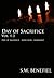 Day of Sacrifice Vol. 1-3 by S.W. Benefiel