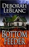 Bottom Feeder by Deborah Leblanc