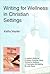 Writing for Wellness in Christian Settings