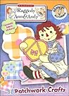 Patchwork Crafts (Classic Raggedy Ann & Andy)