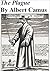 The Plague by Albert Camus The Plague by Albert Camus