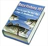 Bass Fishing 101 Bass Fishing 101
