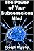 The Power of Your Subconscious Mind by Joseph Murphy