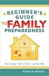 Beginners Guide to Family Preparedness-Food Storage, Back to ... by Rosalie Mason