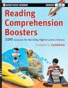 Reading Comprehension Boosters: 100 Lessons for Building Higher-Level Literacy, Grades 3-5 Reading Comprehension Boosters: 100 Lessons for Building Higher-Level Literacy, Grades 3-5