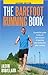 The Barefoot Running Book: A Practical Guide to the Art and Science of Barefoot and Minimalist Shoe Running