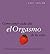 Cómo tener cada día el orgasmo de tu vida by Kate      Taylor