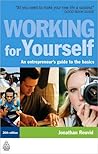 Working for Yourself: An Entrepreneur's Guide to the Basics Working for Yourself: An Entrepreneur's Guide to the Basics