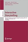 Interactive Storytelling: Third Joint Conference on Interactive Digital Storytelling, ICIDS 2010, Edinburgh, UK, November 1-3, 2010, Proceedings (Lecture Notes in Computer Science, 6432)