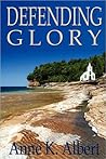 Defending Glory by Anne K. Albert