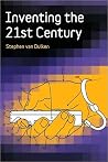 Inventing the 21st Century Inventing the 21st Century
