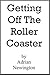 Getting off the Roller Coaster