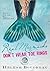 Real Mermaids Don't Wear Toe Rings by Helene Boudreau