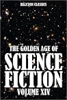 The Golden Age of Science Fiction, Vol. XIV