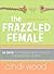 The Frazzled Female