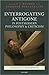Interrogating Antigone in Postmodern Philosophy and Criticism (Classical Presences)