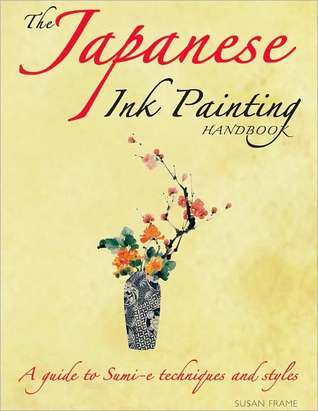 The Japanese Ink Painting Handbook: A Guide to Sumi-e Techniques and Styles (Paperback)