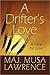 A Drifter's Love by Maj. Musa Lawrence