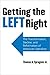 Getting the Left Right: The Transformation, Decline, and Reformation of American Liberalism
