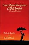 Complex Regional Pain Syndrome (CRPS) Explained: For Teenagers, By Teenagers Complex Regional Pain Syndrome (CRPS) Explained: For Teenagers, By Teenagers